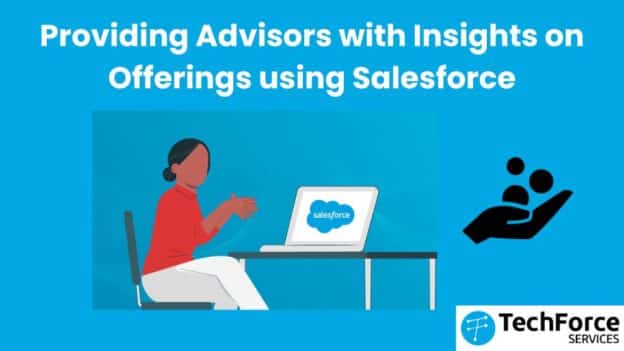 Providing Advisors with Insights on Offerings using Salesforce